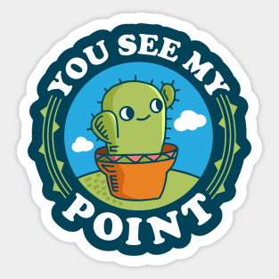 Funny Cactus Pun - You See My Point Sticker